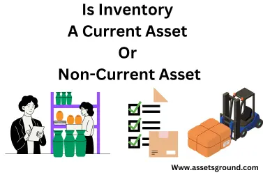 Is Inventory A Current Asset Or Non-Current Asset