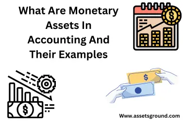 What Are Monetary Assets In Accounting And Their Examples