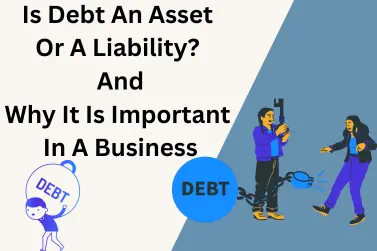 Is Debt An Asset Or A Liability