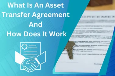 What Is An Asset Transfer Agreement And How Does It Work